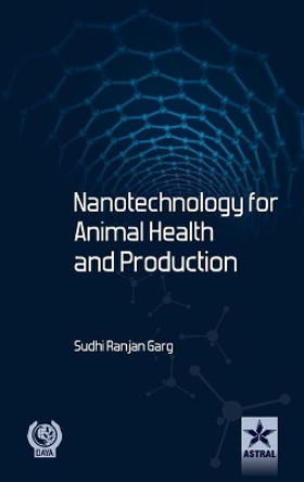 Nanotechnology for Animal Health and Production by S. R. Gang 9789351302872
