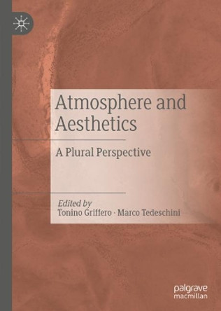 Atmosphere and Aesthetics: A Plural Perspective by Tonino Griffero 9783030249410