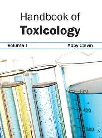 Handbook of Toxicology: Volume I by Abby Calvin 9781632422194