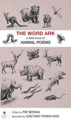 The Word Ark: A Book of Animal Poems by Pat Boran 9781910251768