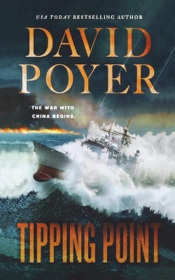 Tipping Point: The War with China - The First Salvo by David Poyer 9781250314666