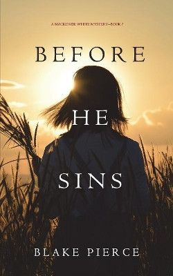 Before He Sins (A Mackenzie White Mystery-Book 7) by Blake Pierce 9781640291584
