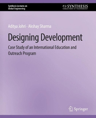 Designing Development: Case Study of an International Education and Outreach Program by Aditya Johri 9783031009983