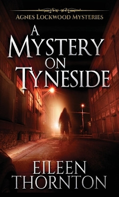 A Mystery On Tyneside by Eileen Thornton 9784867474150