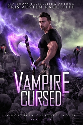 Vampire Cursed: Northern Creatures Book Two by Kris Austen Radcliffe 9781939730541