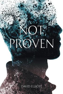 Not Proven: The Second Book in the Punanai Series by David James Elliott 9781771805711