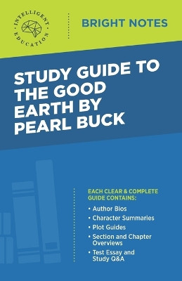 Study Guide to The Good Earth by Pearl Buck by Intelligent Education 9781645423706