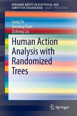 Human Action Analysis with Randomized Trees by Gang Yu 9789812871664