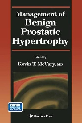 Management of Benign Prostatic Hypertrophy by Kevin T. McVary 9781468498066