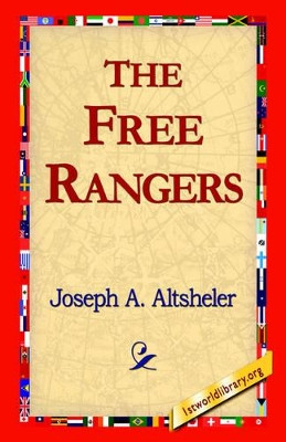The Free Rangers by Joseph A Altsheler 9781421814773
