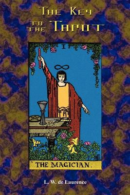 The Key to the Tarot by L. W. de Laurence 9781585092079