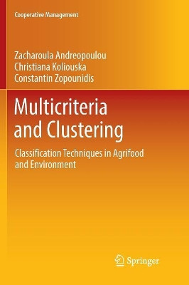 Multicriteria and Clustering: Classification Techniques in Agrifood and Environment by Zacharoula Andreopoulou 9783319856964