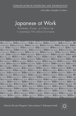 Japanese at Work: Politeness, Power, and Personae in Japanese Workplace Discourse by Haruko Minegishi Cook 9783319635484