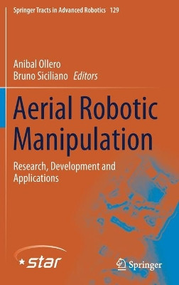 Aerial Robotic Manipulation: Research, Development and Applications by Anibal Ollero 9783030129446