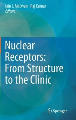Nuclear Receptors: From Structure to the Clinic by Iain J. McEwan 9783319187280