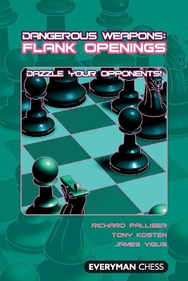 Flank Openings: Dazzle Your Opponents! by Richard Palliser 9781857445831