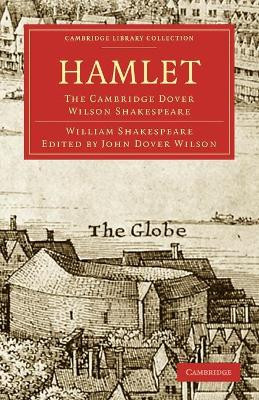 Hamlet: The Cambridge Dover Wilson Shakespeare by William Shakespeare 9781108005791