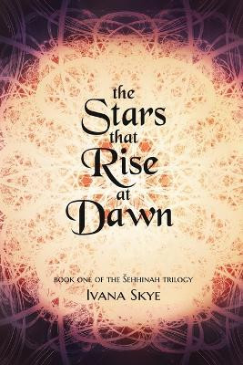 The Stars that Rise at Dawn by Ivana Skye 9781087805795