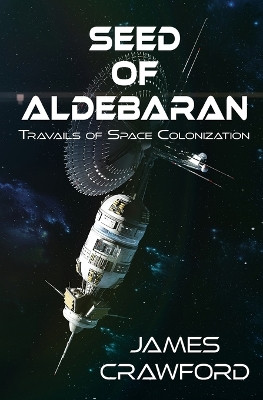 Seed of Aldebaran: Travails of Space Colonization by  9780578838496