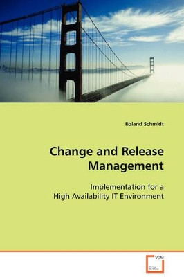 Change and Release Management by Roland Schmidt 9783639109511
