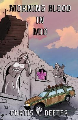 Morning Blood in Mio by Curtis A Deeter 9781736772836
