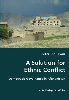 A Solution for Ethnic Conflict by Peter D S Lyon 9783836434966