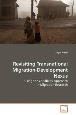 Revisiting Transnational Migration-Development Nexus by Sagar Prasai 9783639158229