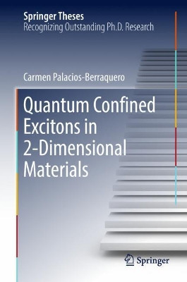 Quantum Confined Excitons in 2-Dimensional Materials by Carmen Palacios-Berraquero 9783030014810