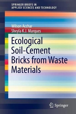 Ecological Soil-Cement Bricks from Waste Materials by Wilson Acchar 9783319289182