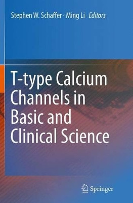 T-type Calcium Channels in Basic and Clinical Science by Stephen Schaffer 9783709119549