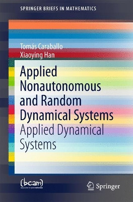 Applied Nonautonomous and Random Dynamical Systems: Applied Dynamical Systems by Tomas Caraballo 9783319492469