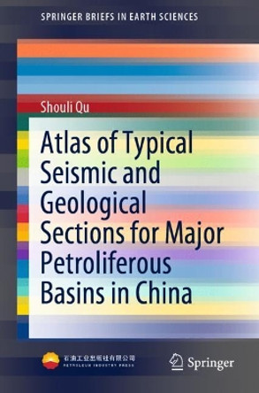 Atlas of Typical Seismic and Geological Sections for Major Petroliferous Basins in China by Shouli Qu 9789811567902