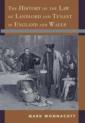 The History of the Law of Landlord and Tenant in England and Wales by Mark Wonnacott 9781616192235