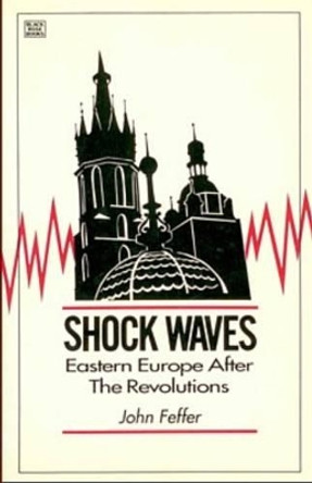 Shock Waves: Eastern Europe After the Revolutions by John Feffer 9781895431469