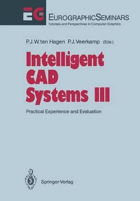 Intelligent CAD Systems III: Practical Experience and Evaluation by P. J. W. ten Hagen 9783642843945