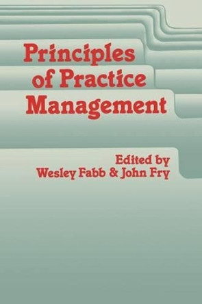 Principles of Practice Management: In Primary Care by John Fry 9789401167338