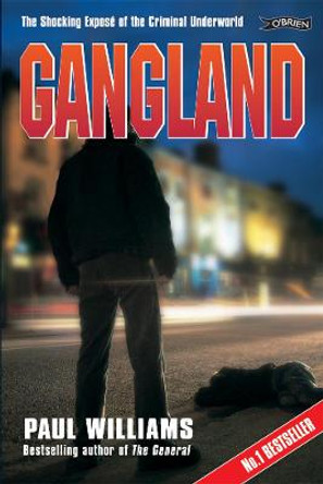 Gangland: The Shocking Expose of the Criminal Underworld by Paul Williams