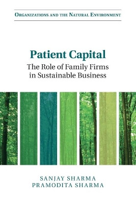 Patient Capital: The Role of Family Firms in Sustainable Business by Sanjay Sharma 9781107559226
