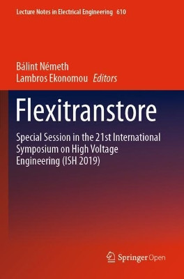 Flexitranstore: Special Session in the 21st International Symposium on High Voltage Engineering (Ish 2019) by Balint Nemeth 9783030378202