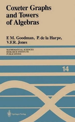 Coxeter Graphs and Towers of Algebras by Frederick Goodman 9781461396437