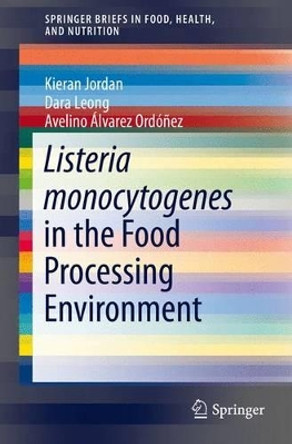 Listeria monocytogenes in the Food Processing Environment by Kieran Jordan 9783319162850