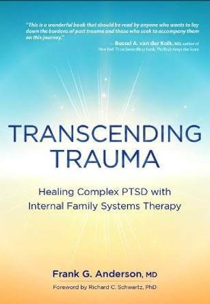 Transcending Trauma: Healing Complex Ptsd with Internal Family Systems by Frank Anderson 9781683733973