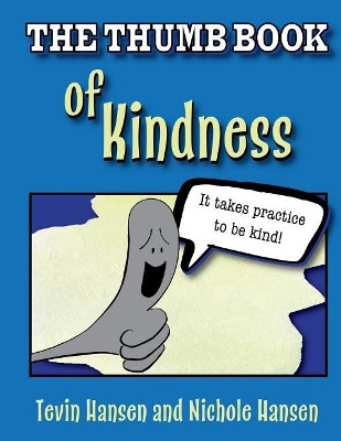 The Thumb Book of Kindness by Tevin Hansen 9781947854055
