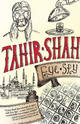 Eye Spy by Tahir Shah 9781912383955