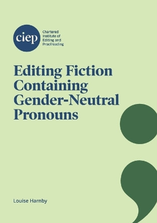 Editing Fiction Containing Gender-Neutral Pronouns by Louise Harnby 9781915141071