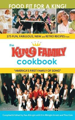 The King Family Cookbook (hardback) by Xan Albright 9781629337265