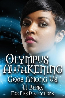 Olympus Awakening: Gods Among Us by Tj Berry 9781950745043