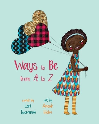 Ways to Be from A to Z by Lori Tuominen 9781949193961