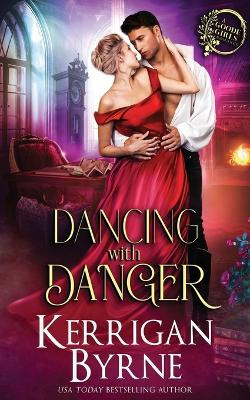 Dancing With Danger by Kerrigan Byrne 9781648390562