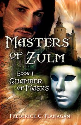 Chamber of Masks by Frederick C. Flanagan 9781425133283